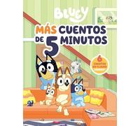 Bluey. Recopilatorio de cuentos - Más cuentos de 5 minutos (edición en español): 6 cuentos en 1 solo libro (Cuentos infantiles)