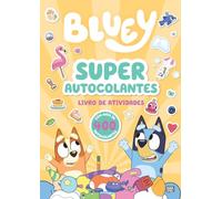 Bluey: Superautocolantes : Livro de Atividades