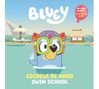 BLUEY SWIM SCHOOL/ESCUELA DE NADO (BILINGUAL) SWIM SCHOOL: Un Libro Bilingüe