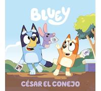 Bluey. Un Cuento - Cesar El Conejo (edición En Español)