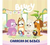 Bluey. Un Cuento - Carrera De Bebes (edición En Español)