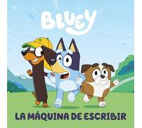 Bluey. Un cuento 12 - La máquina de escribir (edición en español) (Cuentos infantiles)