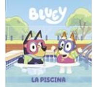 Bluey. Un Cuento 2 - La Piscina (edición En Español) (ebook)