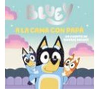 Bluey. Un Cuento - A La Cama Con Papá. Un Cuento De Buenas Noches