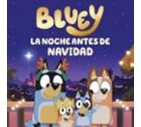 bluey. un cuento - la noche antes de navidad