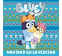 Bluey. Un Cuento - Navidad En La Piscina
