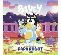 Bluey. Un cuento - Papá robot (edición en español): 9 (Cuentos infantiles)