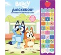 Bluey ¡wackadoo! Palabras Y Sonidos De Bluey - Libro Sonoro Con 3 0 Bo