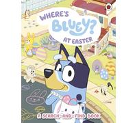 Bluey: Where's Bluey at Easter?: Search-and-Find - New for Easter, the perfect gift for Bluey fans