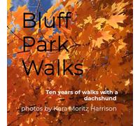Bluff Park Walks: Ten years of walks with a dachshund in Bluff Park, Alabama