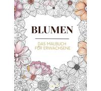 Blumen - das Malbuch