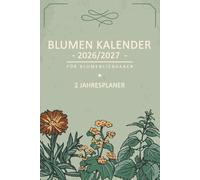 Blumen Kalender 2026 2027: Gartenparty Mitbringsel / 2 Jahres Kalender ab 2026 / Geschenke für Blumenliebhaber / Gadgets Garten / Gartenkalender zum Eintragen / Gärtner und Hobbygärtner Zubehör