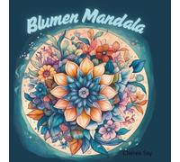 Blumen Mandala: Malbuch