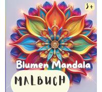 Blumen Mandala Malbuch für Kinder ab 3 Jahren: 30 zauberhafte Motive für kleine und große Künstler (Malbücher Lena Wolff)