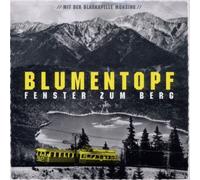 blumentopf - das fenster zum berg