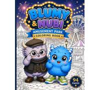 Blumy & Nubi's Amusement Park Coloring Book: 94 Fun and Easy Coloring Pages with Cute Rides, Games, Fireworks, and Sweet Adventures for Kids Ages 4-8 (Blumy The Blue Monster Series)