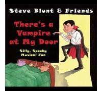 Blunt, Steve & Friends - There's a Vampire at My Door