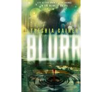 BLURR: Life As You Know It Can Change In The Blink Of an Eye (Book 1)