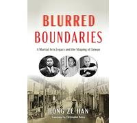 Blurred Boundaries: A Martial Arts Legacy and the Shaping of Taiwan