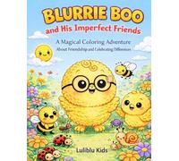 Blurrie Boo and His Imperfect Friends: A Magical Coloring Adventure About Friendship and Celebrating Differences