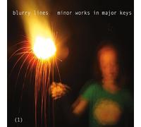 Blurry Lines - Minor Works in Major Keys Vol. 1