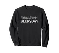 Blursday Jubilación Humor Retired Life Tops & Tees Sudadera