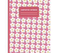 Blush Bloom Composition Notebook: Wide Ruled | Cute Pink Floral Aesthetic Notebook for School, Homework, Journaling & Daily Notes