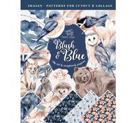 Blush & Blue: Hand-Drawn Watercolour Images of Animals, Birds and Flowers plus Scrapbook Papers: A beautiful collection of hand drawn animals, birds ... Illustrations for Scrapbooking and Collage)