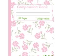 Blush Petals Composition Notebook- College Ruled: Soft Pink Floral Cover for Notes, Journaling, and Writing, Elegant and Aesthetic Pink Flower Blossoms Notebook for Teen Girls and Women