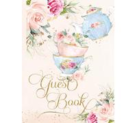 Blush Pink Floral Tea Party Guest Book: Elegant Guest Sign-In Book for Birthday Parties, Bridal Showers, Baby Showers, Anniversaries, Tea Parties, ... Retirement Parties & Special Events