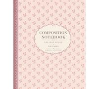 Blush Sakura Composition Notebook: Vintage Pink Floral College Ruled Notebook with 120 Pages for School, Work, Notes, Journaling, and Everyday Writing