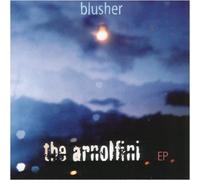 Blusher - The arnolfini EP [Single]