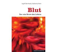 Blut: Der rote Strom des Lebens