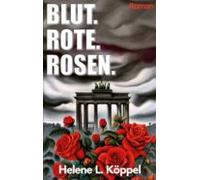 Blut. Rote. Rosen. (ebook)