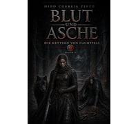 Blut und Asche: Die Ketten von Nachtfels - Jeder Schwur fordert seinen Preis