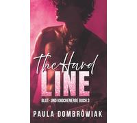 Blut- und Knochenerbe: The Hard Line: Eine heiße Rockstar-Romanze