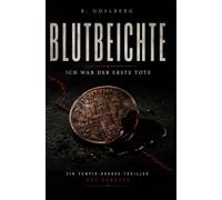 BLUTBEICHTE 1 - Ich war der erste Tote: Ein düsterer Vampir-Horror-Thriller aus Hamburg mit schwarzem Humor