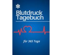 Blutdruck Tagebuch für 365 Tage: Wochenansicht auf zwei Seiten: Blutdruckpass mit viel Platz für Notizen & Medikamentenplan | Große Schrift für ... Felder für Schlaf & Befinden | A5 Format