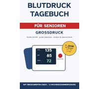 Blutdruck Tagebuch für Senioren - Großdruck: Blutdruck-Tabelle zum Eintragen für 1 Jahr: morgens & abends mit Puls, Medikamenten-Check und Wochenzusammenfassung - große Schrift, große Kästchen