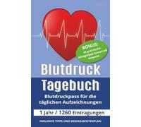 Blutdruck Tagebuch: Journal für die regelmäßige Aufzeichnung von Blutdruck und Herzfrequenz | 1100 Eintragungen möglich | KOMPAKT (Gesundheit im Blick - Tagebücher für Blutzucker & Blutdruck)