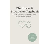 Blutdruck- und Blutzucker-Tagebuch für Senioren - Messwerte klar dokumentieren, Arzttermine vorbereiten: Großschrift Gesundheits-Tagebuch für ... & Symptome - einfach & übersichtlich