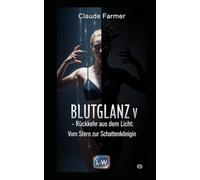 BLUTGLANZ V - Rückkehr aus dem Licht_Vom Stern zur Schattenkönigin: Band 5