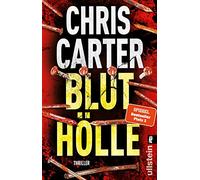 Bluthölle: Thriller | Blut, blutiger, Chris Carter: Der nervenaufreibende Thriller vom Nummer-Eins-Bestsellerautor: 11