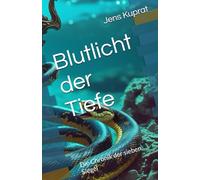Blutlicht der Tiefe: Die Chronik der sieben Siegel