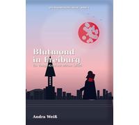 Blutmond in Freiburg: Ein Vampir Krimi mit Miriam Seidel Band 1