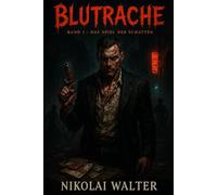 Blutrache - Band 1 - Das Spiel der Schatten: Eine Geschichte von Blut, Ehre und Verrat