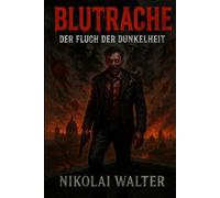 Blutrache - Band 3 - Der Fluch der Dunkelheit: Ein Krieg um Blut, Macht und Vergeltung