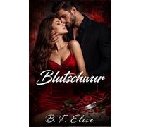 Blutschwur: Dark Mafia Romance. Eine gefährliche Schuld, ein skrupelloser Mann und eine Liebe, die sie zerstört (Dark Romance: Dominante Männer, ... und Intensive Psychologische Erotik)