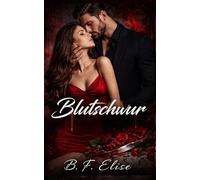 Blutschwur: Dark Mafia Romance. Eine gefährliche Schuld, ein skrupelloser Mann und eine Liebe, die sie zerstört (Dark Romance: Dominante Männer, ... und Intensive Psychologische Erotik)