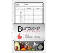 Blutzucker Protokoll für Diabetiker Typ 1 und 2: 1 Jahr 4 mal pro Tag Blutzucker + Insulin Dosis erfassen, mit Insulin und Medikamentenliste, einfache ... für Frauen und Männer, alle Altersgruppen
